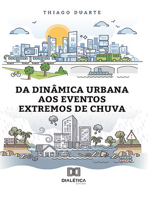 cover image of Da dinâmica urbana aos eventos extremos de chuva